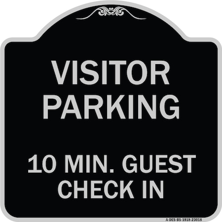 Signmission Reserved Parking Visitor Parking 10 Min. Guest Check In Heavy-Gauge Alum, 18" x 18", BS-1818-23018 A-DES-BS-1818-23018